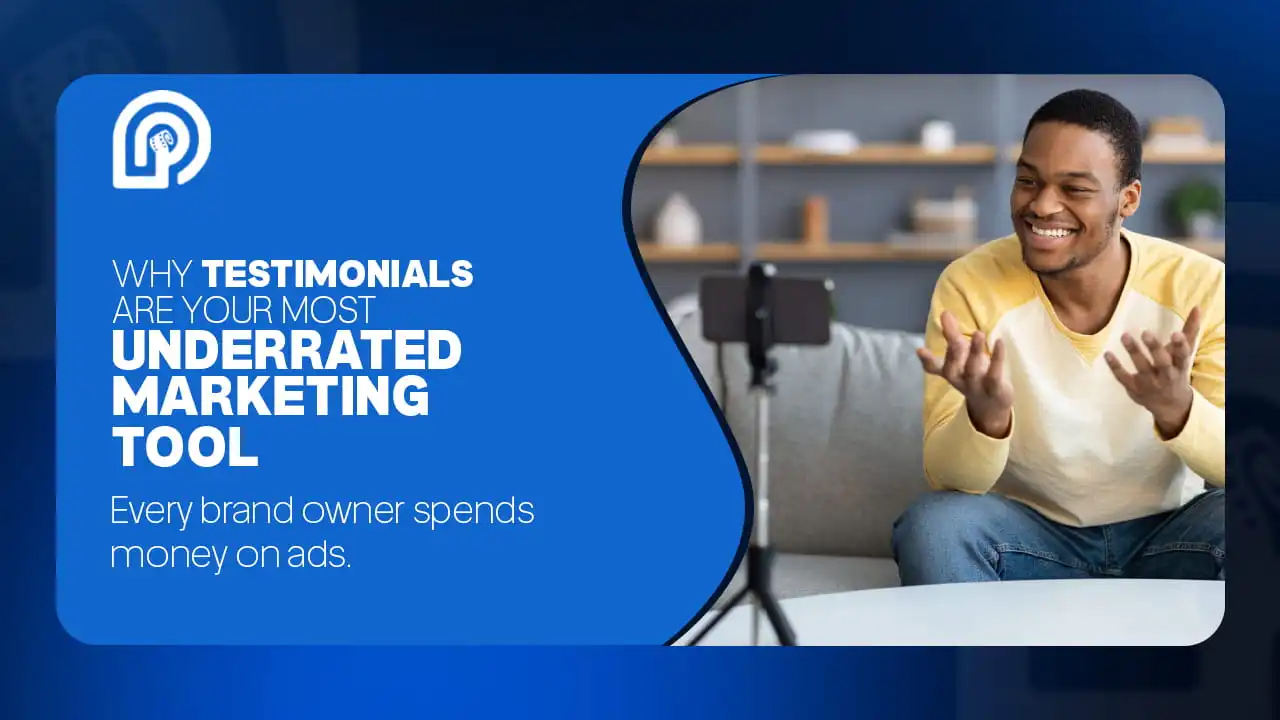 Why Testimonials Are Your Most Underrated Marketing Tool