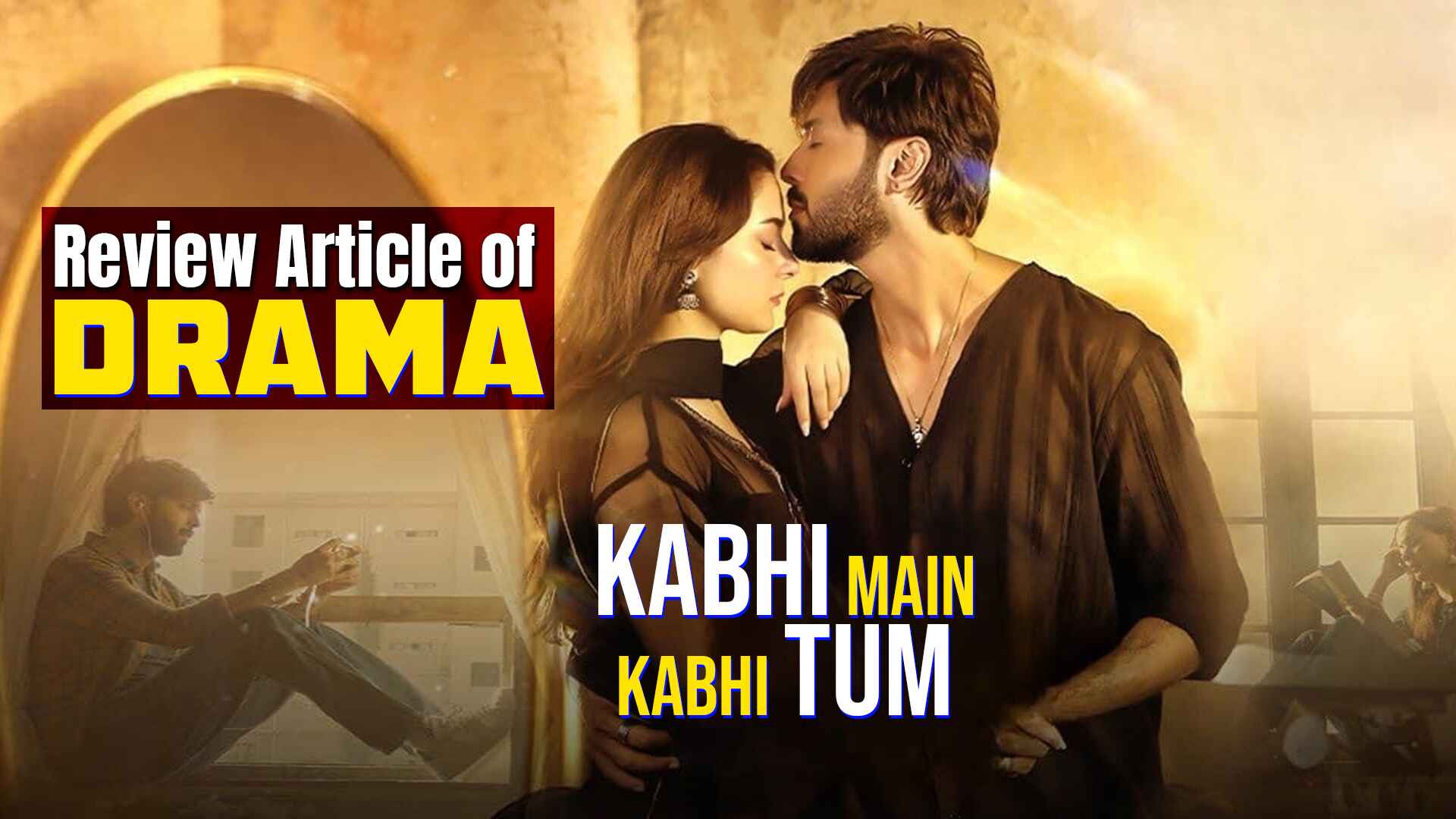 Kabhi Main Kabhi Tum-Pakistani Drama